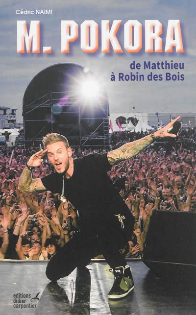 M. Pokora : de Matthieu à Robin des Bois