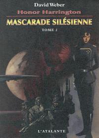 Honor Harrington. Vol. 6-2. Mascarade silésienne