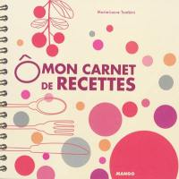 Ô mon carnet de recettes