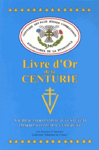 Livre d'or de la Centurie des plus jeunes combattants volontaires de la Résistance