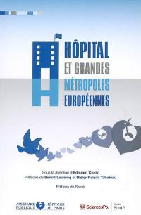 Hôpital et grandes métropoles européennes. Hospital and major European cities