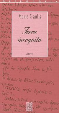 Terra incognita : carnets