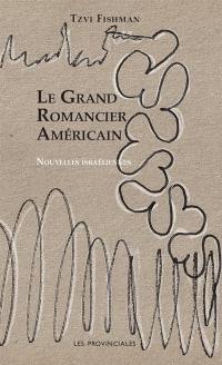 Le grand romancier américain : et autres nouvelles