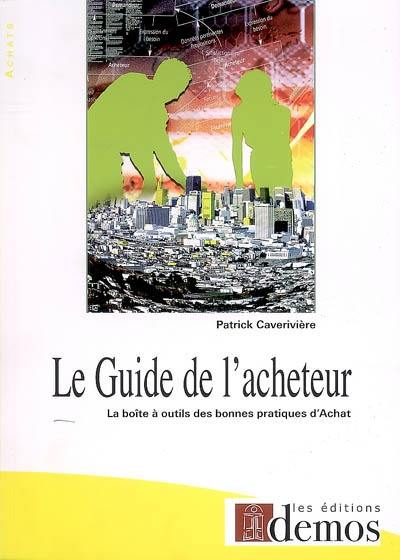 Le guide de l'acheteur : la boîte à outils des bonnes pratiques d'achat