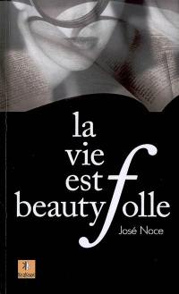 La vie est beautyfolle : aphorismes