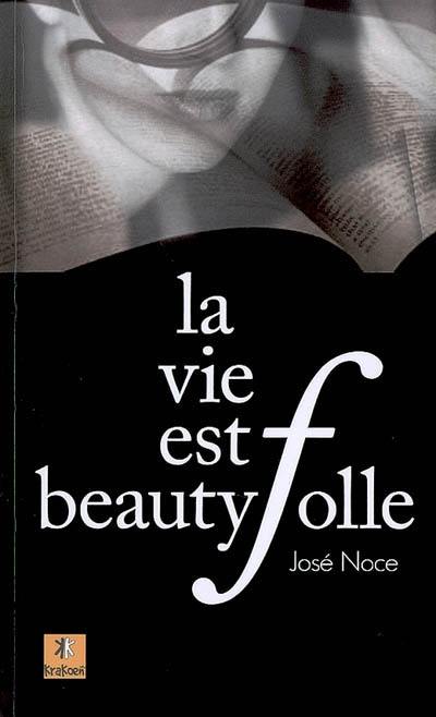 La vie est beautyfolle : aphorismes