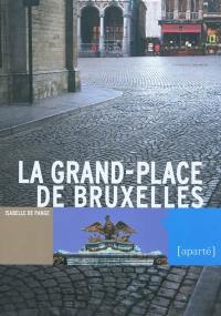 La Grand-Place de Bruxelles