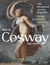 Maria Cosway : 1760-1838 : the exceptional journey of an artist. Maria Cosway : 1760-1838 : a strada ecceziunale di un'artista