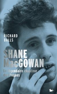 Shane MacGowan : le légendaire chanteur des Pogues