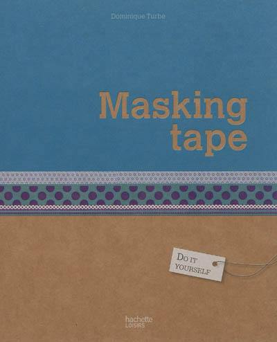 Masking tape : 25 créations à personnaliser