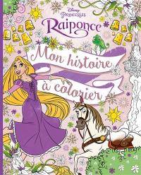 Raiponce : mon histoire à colorier