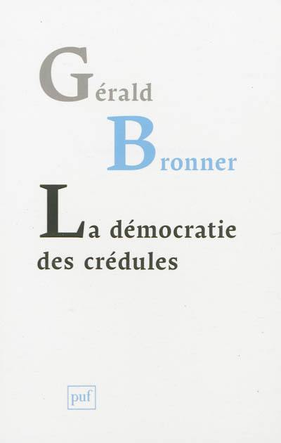 La démocratie des crédules