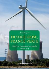 France grise, France verte : une histoire environnementale depuis 1945