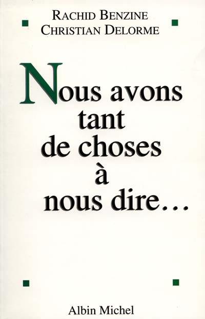 Nous avons tant de choses à nous dire : pour un vrai dialogue entre chrétiens et musulmans