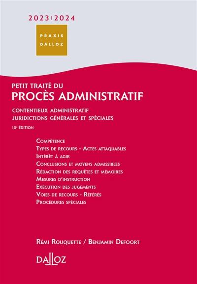 Petit traité du procès administratif 2023-2024 : contentieux administratif, juridictions générales et spéciales