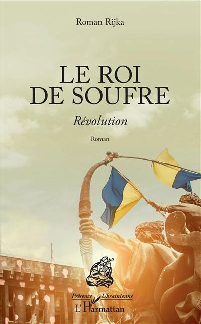 Le roi de soufre : révolution