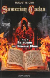 Sumerian codex. Vol. 1. Le sceau du Temple noir