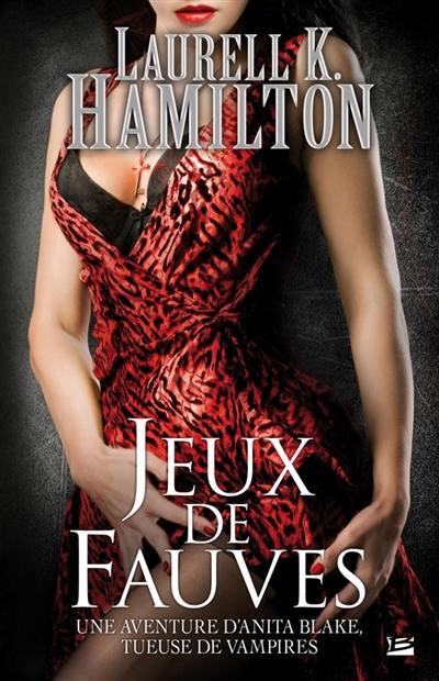 Une aventure d'Anita Blake, tueuse de vampires. Vol. 17. Jeux de fauves