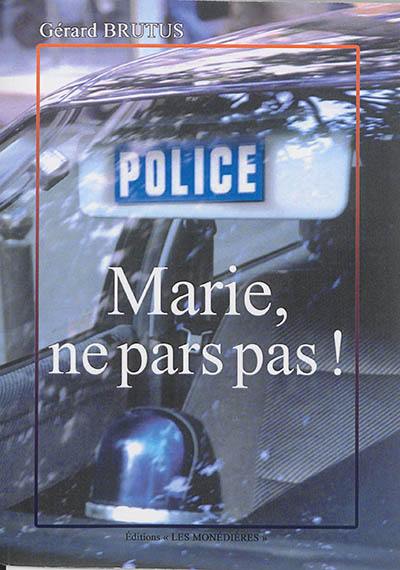 Marie, ne pars pas !