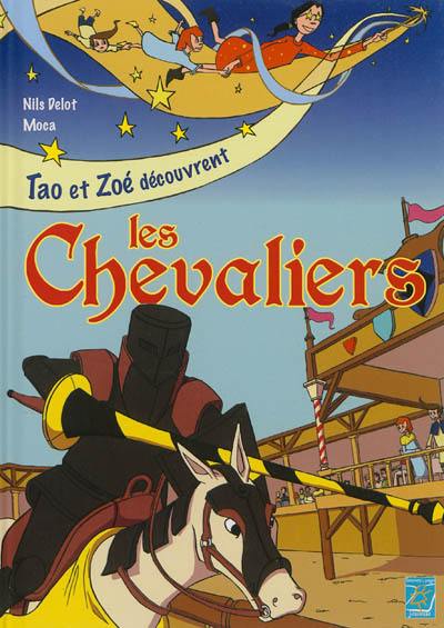 Tao et Zoé découvrent. Vol. 2. Les chevaliers