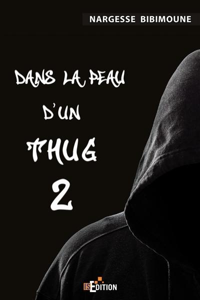 Dans la peau d'un thug. Vol. 2