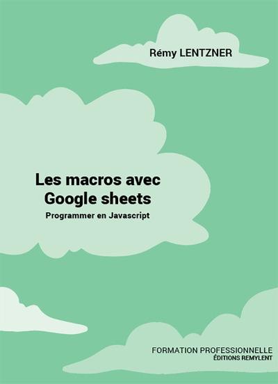 Les macros avec Google sheets : programmer en Javascript