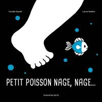 Petit poisson nage, nage...