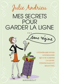 Mes conseils pour garder la ligne... sans régime