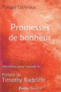 Promesses de bonheur : homélies pour l'année A