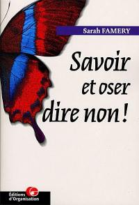 Savoir et oser dire non !