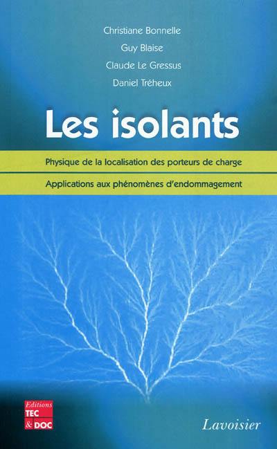 Les isolants : physique de la localisation des porteurs de charge, applications aux phénomènes d'endommagement