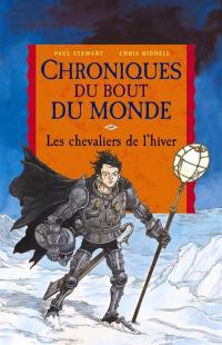 Chroniques du bout du monde. Le cycle de Quint. Vol. 2. Les chevaliers de l'hiver