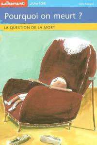 Pourquoi on meurt ? : la question de la mort