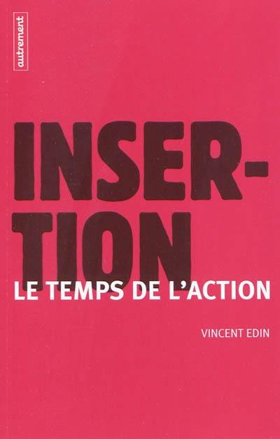 Insertion : le temps de l'action