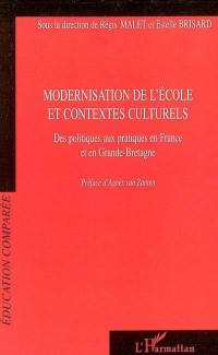 Modernisation de l'école et contextes culturels : des politiques aux pratiques en France et en Grande-Bretagne