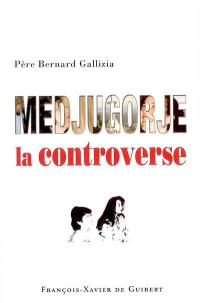 Medjugorje : la controverse !