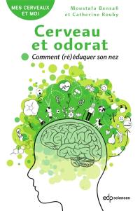 Cerveau et odorat : comment (ré)éduquer son nez