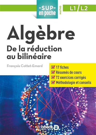 Algèbre : de la réduction au bilinéaire, L1-L2