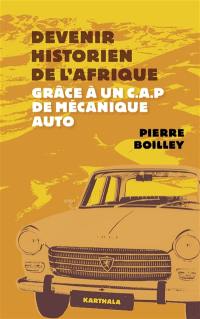 Devenir historien de l'Afrique grâce à un CAP de mécanique auto