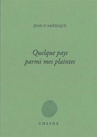 Quelques pays parmi mes plaintes