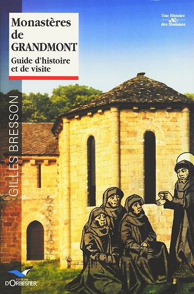 Monastères de Grandmont : guide d'histoire et de visite