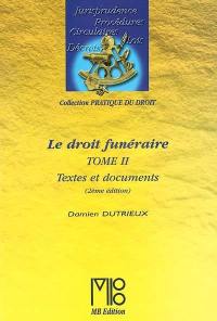 Le droit funéraire. Vol. 2. Textes et documents