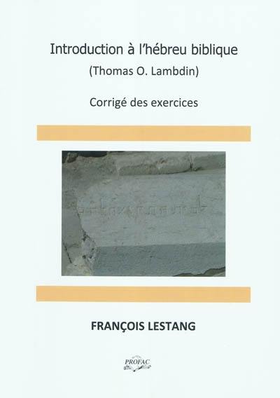 Introduction à l'hébreu biblique (Thomas Oden Lambdin) : corrigé des exercices