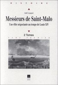 Messieurs de Saint-Malo : une élite négociante au temps de Louis XIV