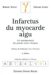 Infarctus du myocarde aigu : infarctus avec sus-décalage du segment ST : les enseignements des grands essais cliniques