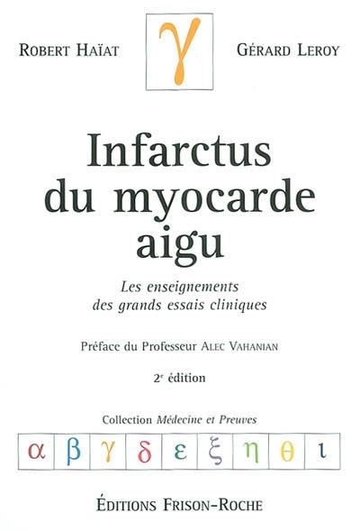 Infarctus du myocarde aigu : infarctus avec sus-décalage du segment ST : les enseignements des grands essais cliniques