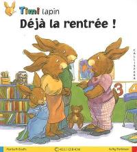 Timi Lapin. Vol. 2007. Déjà la rentrée !