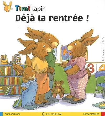 Timi Lapin. Vol. 2007. Déjà la rentrée !