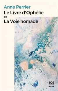 Le livre d'Ophélie. La voie nomade