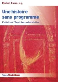 Une histoire sans programme : l'histoire de l'Esprit Saint, selon saint Luc